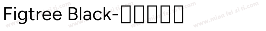 Figtree Black字体转换